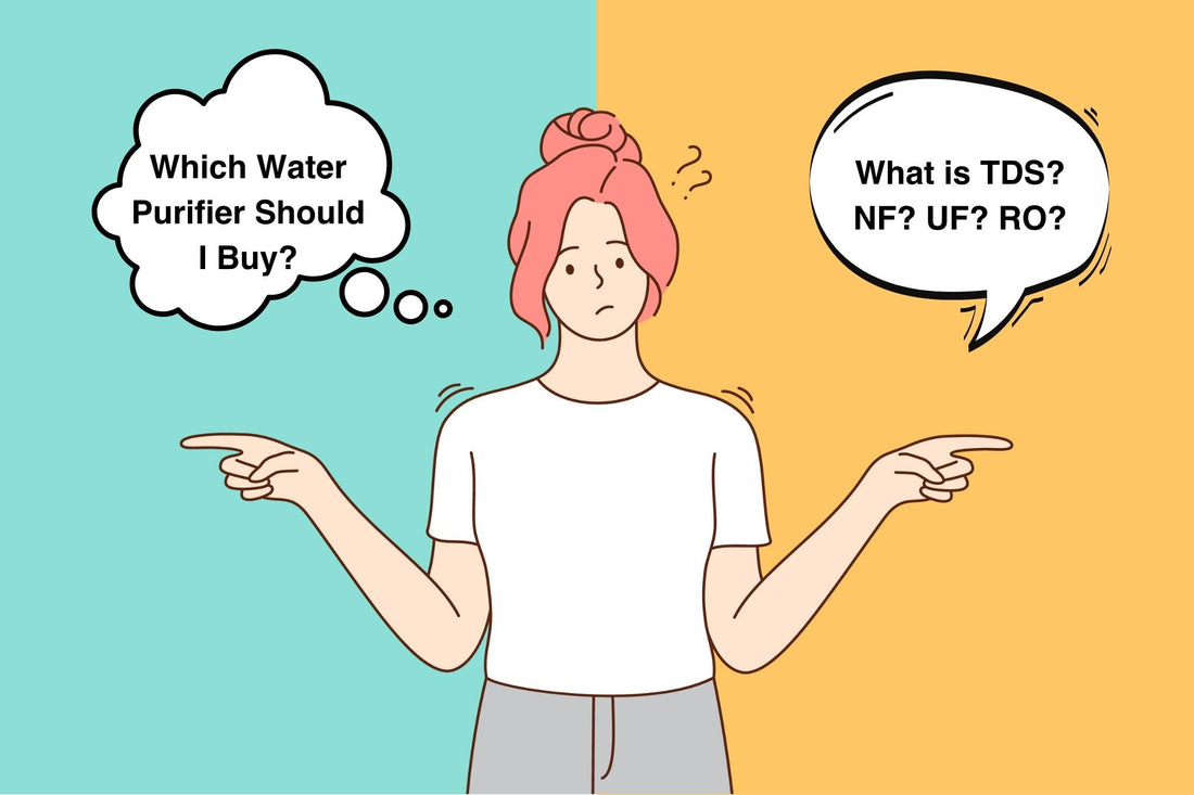 Which water purifier should I buy? What is TDS? NF? UF? RO?