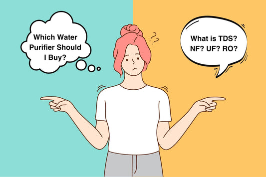 Which water purifier should I buy? What is TDS? NF? UF? RO?